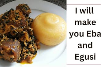 create a sweet eba and egusi for you