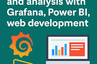 do data visualization and analysis with grafana, power bi, web development