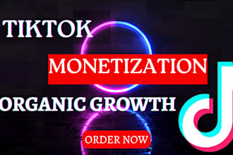 monetize your tiktok and promote it for fast organic growth