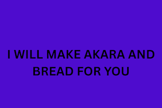 make akara and bread for you