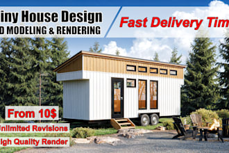 do 3d rendering for tiny house, cabin, container home