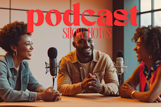 write podcast show notes also edit your voice