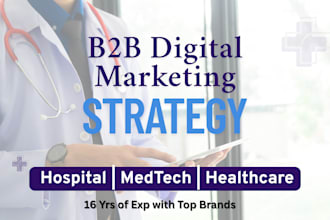 create a b2b digital marketing strategy for your medtech or healthcare brand
