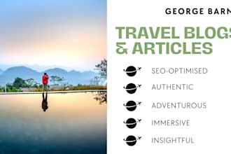 write authentic, engaging SEO travel blog posts and articles