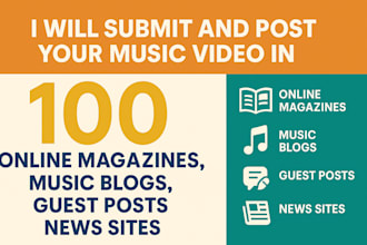 submit and post your music video in 100 online magazines, music blogs, news site