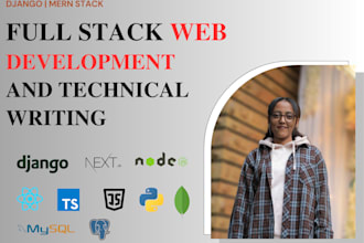 make website using mern stack ,django, nextjs and  i am technical writer