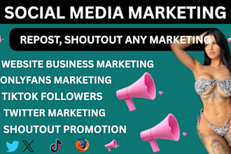 repost, shoutout, twitter marketing, ig,fb, tiktok followers, onlyfans marketing