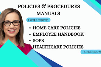 write a detailed home care policy and procedure manual, sops, employee handbook