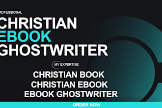 be your christian ebook ghostwriter for devotionals, sermons