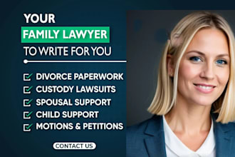 be your family lawyer for divorce, child custody and child support cases