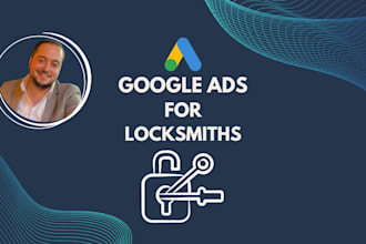 set up and manage google ads PPC campaigns for locksmiths