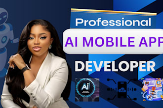 develop ai mobile app, ai web app, ai saas, ai chatbot or custom mobile app