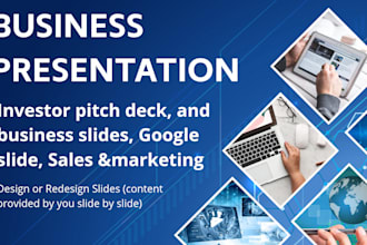 design powerpoint presentation, investor pitch deck, google slide for businesses