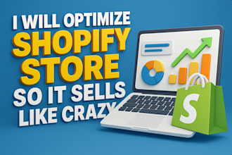 optimize your shopify store so it sells like crazy