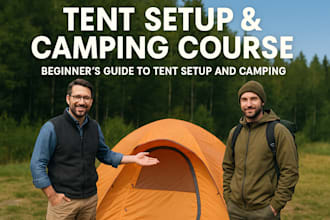 create a complete tent setup and camping course for beginners and outdoor