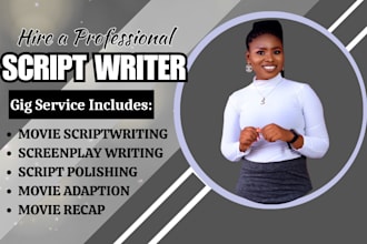 write professional movie script,screenplay, or screenwriting for film or youtube