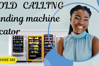 vending machine cold calling ,cold caller, vending machine locator