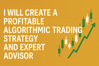 create a profitable algorithmic trading strategy and expert advisor