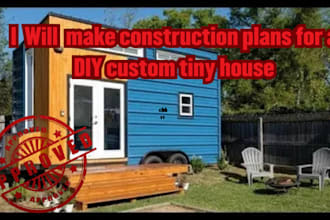 make construction plans for a DIY custom tiny house