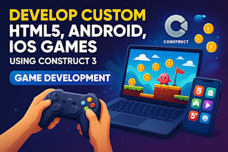 develop custom HTML5, android,IOS games using construct 3, game development