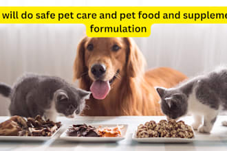 do safe pet care and pet food and supplement formulation