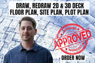 draw, redraw 2d, 3d deck, porch plans, floor plans, site plans for city permits