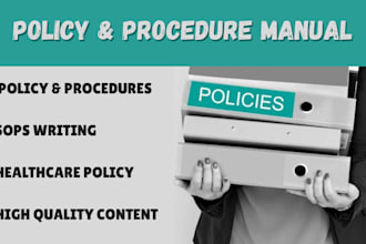assist you for survey, prepare policy and procedure manual