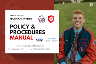 write well detailed business plan, healthcare policy and procedure manual, sops