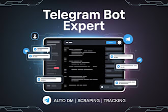 develop custom telegram bots like auto tracking, scraping, and mass dm bots