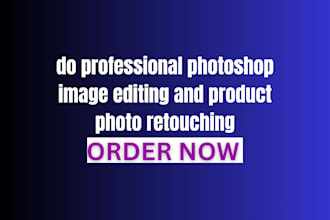 do professional photoshop image editing and product photo retouching