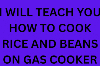teach you how to create rice and beans on gas cooker