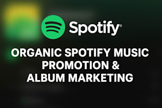 do organic spotify music track promotion, and spotify album marketing
