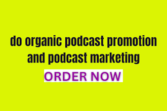 do organic podcast promotion and podcast marketing