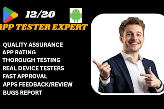 provide 12 app testers 20 app testers for google play close app testing