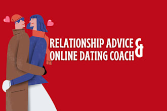 give you relationship advice or be your online dating coach