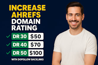 boost domain rating ahrefs DR 30 dr 40 dr 50 with seo dofollow  backlinks