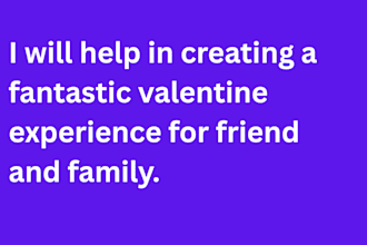 help in creating a fantastic valentine experience for friend and family