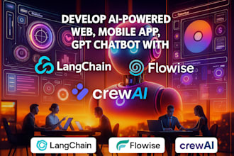 develop ai powered web, mobile app, gpt chatbot with langchain, flowise, crew ai