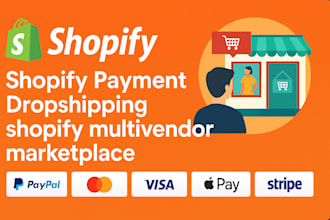 design, fix shopify payment dropshipping shopify multivendor shopify marketplace