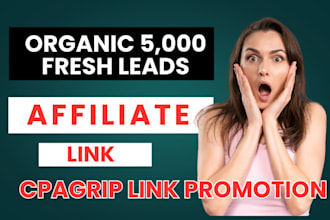do affiliate marketing, CPA affiliate link promotion to get 5,000 organic leads