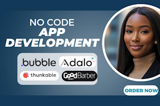 build responsive apps using bubble io glide thunkable weweb  goodbarber app dev