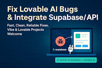 fix any bugs, complete your lovable ai project and integrate supabase or apis