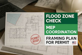 perform flood zone check, mep coordination, floor  framing plan for permit