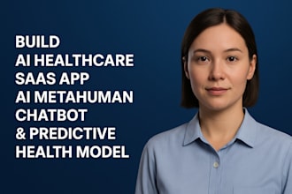 build ai healthcare saas app ai metahuman chatbot avatar predictive health model