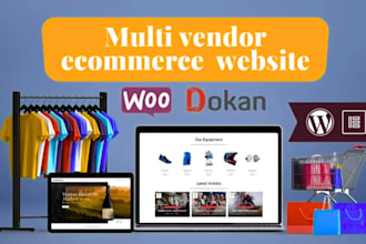 develop custom wordpress multi vendor with wcfm, dokan woocommerce websites