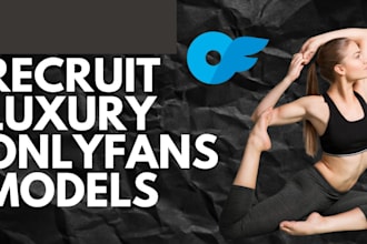 recruit onlyfans model for your onlyfans agency