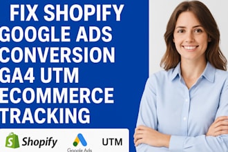 fix shopify google ads conversion tracking, ga4, and ecommerce setup
