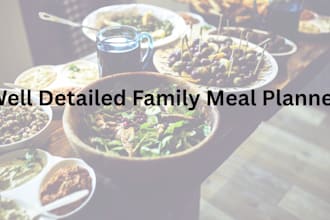 design a well detailed family meal planner for you and your family