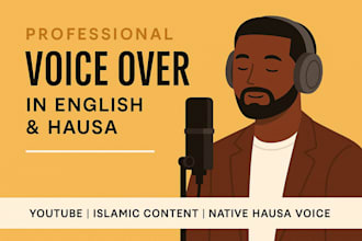 record a professional voice over in english or hausa, perfect for youtube narrat