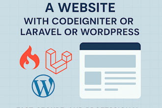 develop a responsive website using codeigniter, laravel, or wordpress